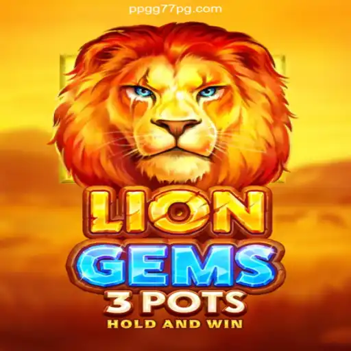 Discover the Exciting World of LionGems3pots with PPGG77.COM Cassino Online